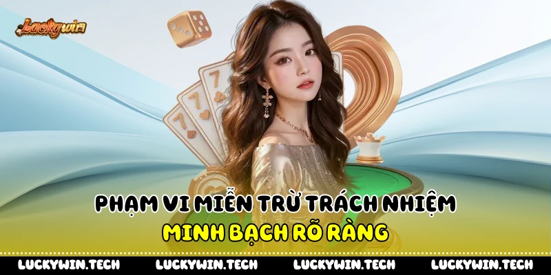 Phạm vi miễn trừ trách nhiệm minh bạch rõ ràng