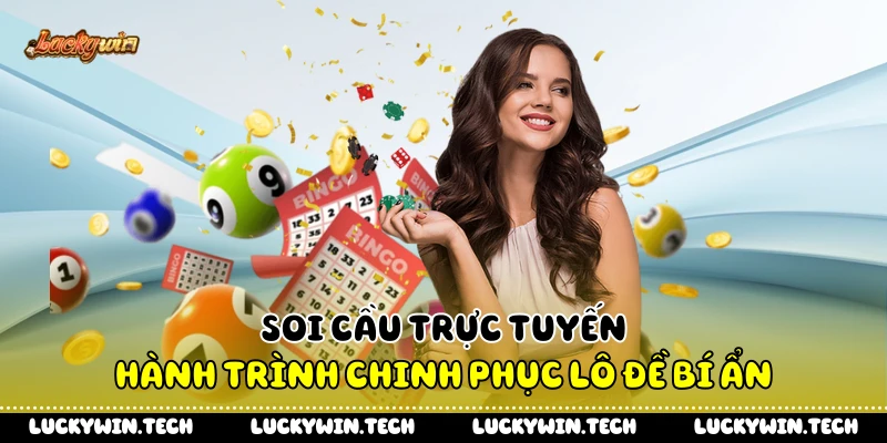 Soi Cầu Trực Tuyến - Hành Trình Chinh Phục Lô Đề Bí Ẩn