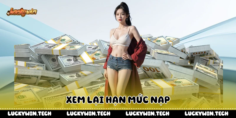 Xem lại hạn mức nạp 